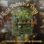 Various - St Patrick's Day-Ultimate Irish Pub Songs