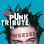 Weezer - A Punk Tribute To Weezer