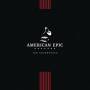 Various - American Epic: The Soundtrack