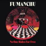 Fu Manchu - NO ONE RIDES FOR FREE (Ltd Red White Splatter LP)