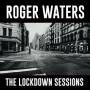 roger Waters - The Lockdown Sessions