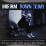 Miriam - Down Today