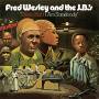 Fred Wesley & The J.B.'s - Damn Right I'm Somebody