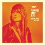 Franoise Hardy - Franoise Hardy Blues : Intgrale Vogue 1962-1967