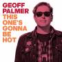 Geoff Palmer - This One's Gonna Be Hot