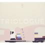 Triologue - Too Soon Too Late