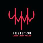 Resistor - Liebe Uber Alles
