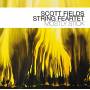 Scott-String Feartet- Fields - Mostly Stick