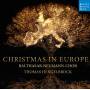 Thomas Hengelbrock / Balthasar-Neumann-Chor - Christmas in Europe