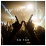 We The Kings - So Far