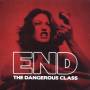 End - Dangerous Class