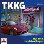 Tkkg - Folge 238: Nur Tote schlafen lnger
