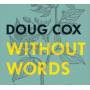 Doug Cox - Without Words