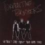 Turpentine Brothers - We Don't Care About Your