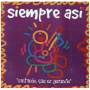 Siempre Asi - Cantando Que Es Gerundio