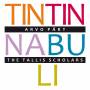 Phillips / The Tallis Scholars - Tintinnabuli-Chorwerke