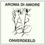 Aroma Di Amore - Onverdeeld