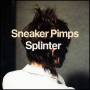Sneaker Pimps - Splinter