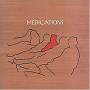 Medications - Your Favourite People All in a