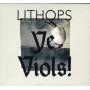 Lithops - Ye Viols!