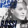 Vasco Rossi - Liberi Liberi