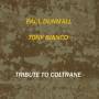 Paul Dunmall & Tony Bianco - Tribute To Coltrane