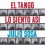 Julio Sosa - El Tango Lo Siento Asi