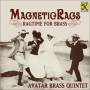Avatar Brass Quintet - Magnetic Rags: Ragtime For Brass