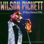 Wilson Pickett - IF YOU NEED ME