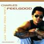 Charles Feelgood - Can You Feel It?