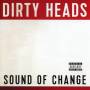 Dirty Heads - Sound Of Change