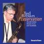 Ted Brown - Preservation