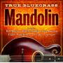 Various - True Bluegrass Mandolin