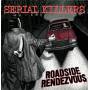 Serial Killers - Roadside Rendezvous
