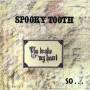 Spooky Tooth - You Broke My Heart So...i Busted You