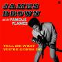 James Brown & The Famous Flames - Tell Me What Youre Gonna Do (