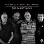 Paul Wertico & John Helliwell Project - The Bari Session