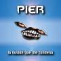 Pier - La Ilusion Que Me Condena