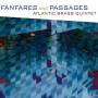 Atlantic Brass Quintet - Fanfares And Passages