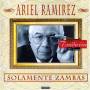 Ariel Ramirez - Solamente Zambas