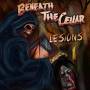 Beneath The Cellar - Lesions