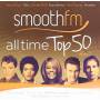 Smooth Fm All Time Top 50 Volume 3 / Various (aus) - Smooth Fm All Time Top 50 Volume 3 / Various