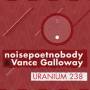 Noisepoetnobody & Vance Galloway - Uranium 238