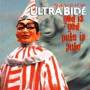 Ultra Bide - God Is God,Puke Is Puke