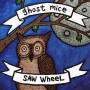 Ghost Mice / Saw Wheel - Split