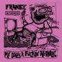 Frantix - My Dad's A Fuckin' Alcoholic