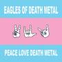 Eagles Of Death Metal - Peace Love Death Metal