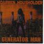 Darren Householder - Generator Man