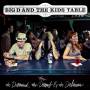 Big D & The Kids Table - For the Damned, the Dumb & the Delirious