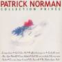 Patrick Norman - Collection Privee